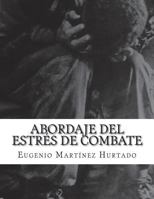 Abordaje del Estrés de Combate: Estrés de Combate en el personal desplazado en misiones de mantenimiento de paz y/o de ayuda humanitaria 1500477052 Book Cover