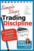 Simple Steps to Trading Discipline: Increasing Profits with Habits You Already Have 1592803792 Book Cover