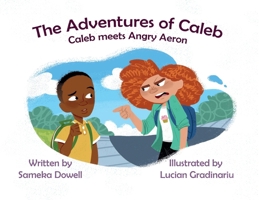 The Adventures of Caleb: Caleb Meets Angry Aeron B0FGBKYNDZ Book Cover