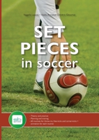 Set Pieces in Soccer: - Theory and practice - Planning and training - 60 routines for throw-ins, free-kicks and corner-kicks 6185649535 Book Cover