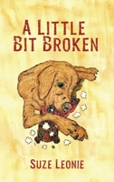 A Little Bit Broken 1068575999 Book Cover