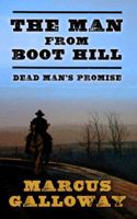 The Man from Boot Hill / Dead Man's Promise 1410495493 Book Cover