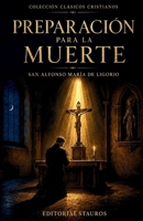 Preparación para la muerte: Nueva traducción directa del italiano original al castellano moderno (Spanish Edition) B0H1BNV57B Book Cover