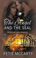 The Angel and the SEAL: (The Mystery Angel Romances Book 3) 1682919293 Book Cover