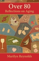 Over 80: Reflections on Aging 1929777299 Book Cover