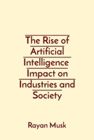 The Rise of Artificial Intelligence Impact on Industries and Society 8196837445 Book Cover