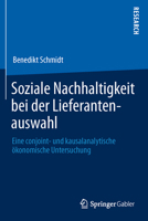 Soziale Nachhaltigkeit Bei Der Lieferantenauswahl: Eine Conjoint- Und Kausalanalytische Okonomische Untersuchung 3658035064 Book Cover