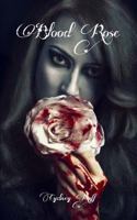 The Blood Rose 149033839X Book Cover