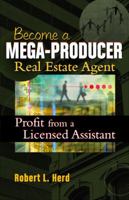 Becoming a Mega-Producer Real Estate Agent: Profiting from a Licensed Assistant 0324234961 Book Cover