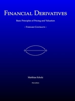 Financial Derivatives: Basic Principles of Pricing and Valuation of Forward Contracts 1069643416 Book Cover