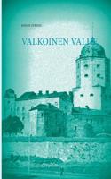 VALKOINEN VALHE: Viipuri 1917 -1932 9523303724 Book Cover