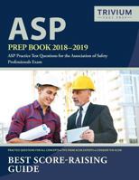 ASP Prep Book 2018-2019: ASP Practice Test Questions for the Association of Safety Professionals Exam 163530802X Book Cover
