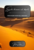 Echi d'amore nel deserto: storie di passione e mistero nelle sabbie infinite (Italian Edition) B0CP6KNKP1 Book Cover