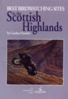 Best Birdwatching Sites in The Scottish Highlands 0953384098 Book Cover