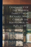 Genealogy of the Warren Family From Richard, Who Came in the Mayflower, in 1620, to 1872 1015245218 Book Cover