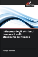 Influenza degli attributi temporali nello streaming del timbro (Italian Edition) 6209879144 Book Cover