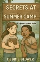 Secrets At Summer Camp: The Pineberry Friends (The Pineberry Friends Mysteries) 0973963735 Book Cover