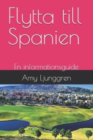 Flytta till Spanien: En informationsguide (Swedish Edition) 9199014610 Book Cover