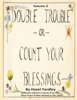 Double Trouble, or Count Your Blessings 1494969580 Book Cover