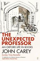 The Unexpected Professor: An Oxford Life in Books 0571310931 Book Cover