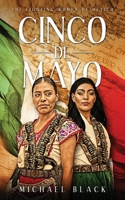 Cinco de Mayo: The Fighting Women of Mexico 194981310X Book Cover