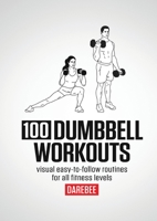 100 Dumbbell Workouts 1844811824 Book Cover