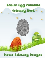 Easter Egg Mandala Coloring Book: Stress relieving designs. Patterned egg shapes with isometric backgrounds to color. Relaxing coloring to pass the time peacefully. B08VYJLVJH Book Cover