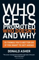 Who Gets Promoted, Who Doesn't and Why: Ten Things You'd Better Do If You Want to Get Ahead 160774600X Book Cover