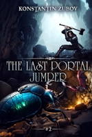 The Last Portal Jumper (Book 2): A LitRPG Progression Fantasy Series 8077021379 Book Cover