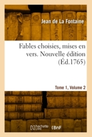 Fables choisies, mises en vers. Nouvelle édition. Tome 1, Volume 2 2418001288 Book Cover