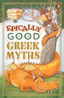 Epically Good Greek Myths 1761349759 Book Cover