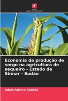 Economia da produção de sorgo na agricultura de sequeiro - Estado de Sinnar - Sudão (Portuguese Edition) 6209750605 Book Cover