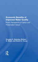 Economic Benefits of Improved Water Quality: Public Perceptions of Option and Preservation Values (Studies in water policy and management) 0865314144 Book Cover