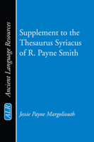 Supplement to the Thesaurus Syriacus of R. Payne Smith 160899046X Book Cover