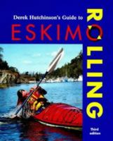 Derek Hutchinson's Guide to Eskimo Rolling (Other Sports) 0713651083 Book Cover