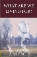 What Are We Living For? (Spiritual Classics Editions) 1532844883 Book Cover