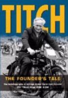 Titch - the Founder's Tale 0955312434 Book Cover