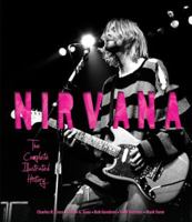 Nirvana: The Complete Illustrated History 076034521X Book Cover