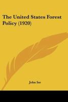 The United States forest policy (Use and abuse of America's natural resources) 101620826X Book Cover