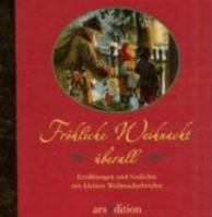 Fröhliche Weihnacht überall. Erzählungen und Gedichte mit kleinen Weihnachtsbriefen. 3760718132 Book Cover