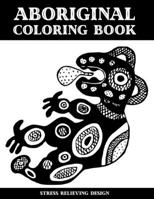 Aboriginal: an inspiring adult coloring book with Aboriginal art Design for Relaxation. B088BJV2BQ Book Cover