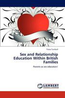 Sex and Relationship Education Within British Families: Parents as sex educators! 3848408228 Book Cover