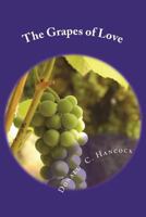 The Grapes of Love: A Migrant Worker Learns About God 1721801197 Book Cover