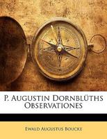 P. Augustin Dornbluths Observationes 1144392306 Book Cover
