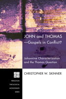 John and Thomas: Gospels in Conflict?: Johannine Characterization and the Thomas Question 1606086146 Book Cover
