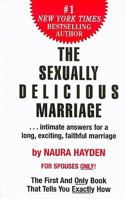 The Sexually Delicious Marriage: ... intimate answers for a long, exciting, faithful marriage 0942104196 Book Cover
