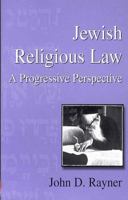 Jewish Religious Law: A Progressive Perspective (Progressive Judaism Today) 1571819762 Book Cover