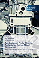 Application of Finite Element Analysis for Engine Mount Component: Numerical Approach for Engineering Problems 6138827902 Book Cover