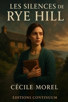 Les Silences de Rye Hill (French Edition) B0FDQ6YV9V Book Cover
