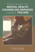 Provision of Mental Health Counseling Services Under TRICARE 0309147662 Book Cover